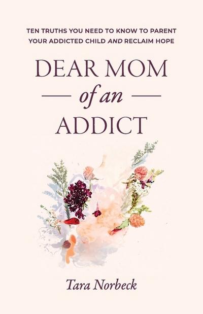 Dear Mom of an Addict