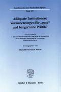 Adäquate Institutionen: Voraussetzungen für ’gute’ und bürgernahe Politik?