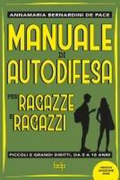 Manuale di autodifesa per ragazze e ragazzi. Piccoli e grandi diritti, da 0 a 18 anni