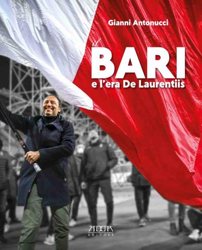 Antonucci, G: Bari e l’era De Laurentiis