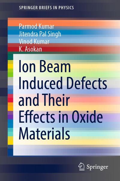 Ion Beam Induced Defects and Their Effects in Oxide Materials