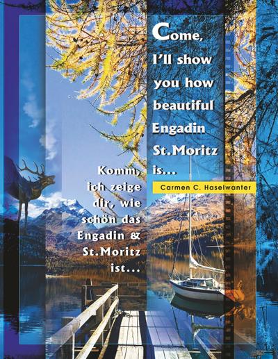 Come, I’ll show you how beautiful Engadin St.Moritz is ... Part 01