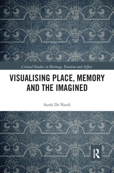 Visualising Place, Memory and the Imagined