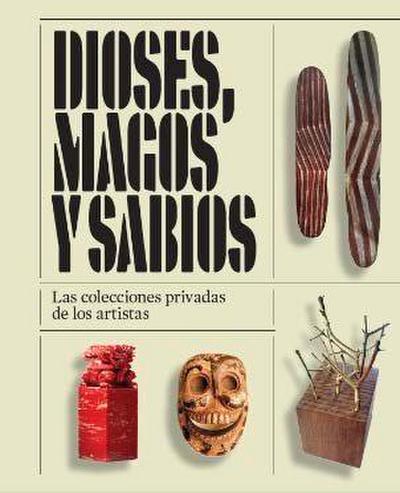 Dioses, magos y sabios : las colecciones privadas de los artistas