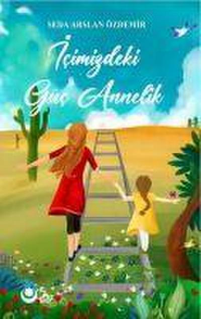 Icimizdeki Güc Annelik