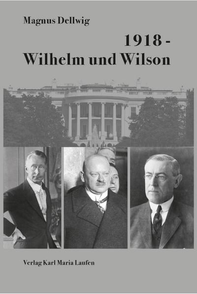 1918 - Wilhelm und Wilson