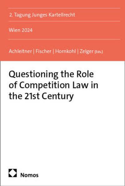 Questioning the Role of Competition Law in the 21st Century