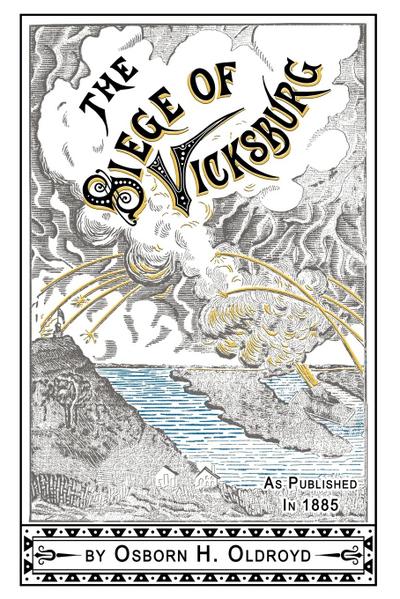 A Soldier’s Story Of The Siege of Vicksburg