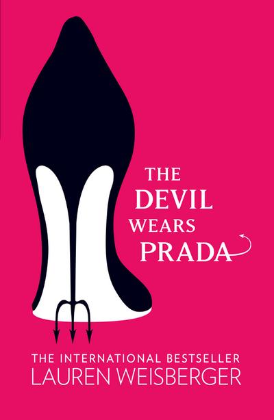 The Devil Wears Prada: Loved the Movie? Read the Book! (The Devil Wears Prada Series)