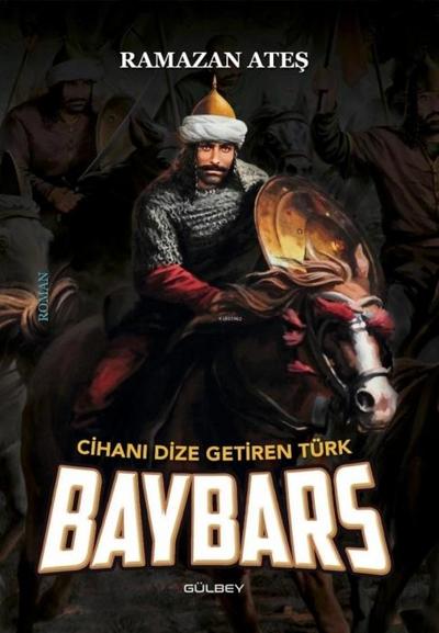 Cihani Dize Getiren Türk Baybars