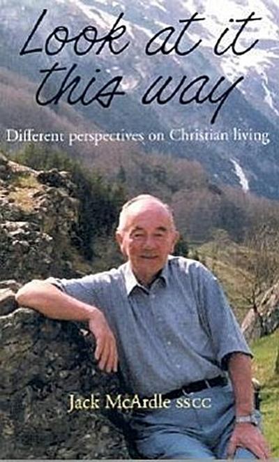 Look at It This Way: Different Perspectives on Christian Living