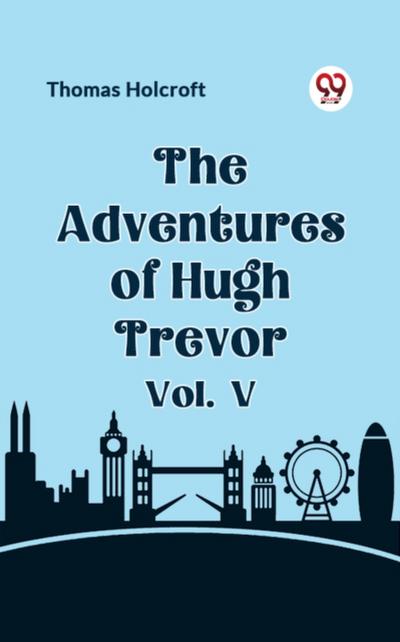 Adventures of Hugh Trevor Vol. V