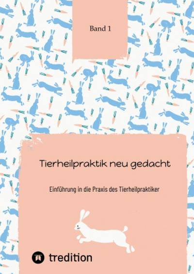 Tierheilpraktik neu gedacht Teil 1