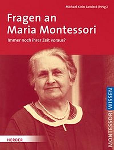 Fragen an Maria Montessori