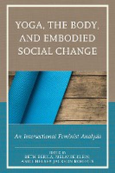 Yoga, the Body, and Embodied Social Change