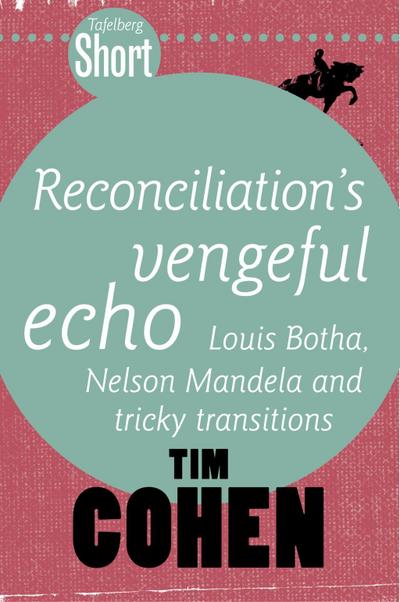 Tafelberg Short: Reconciliation’s vengeful echo