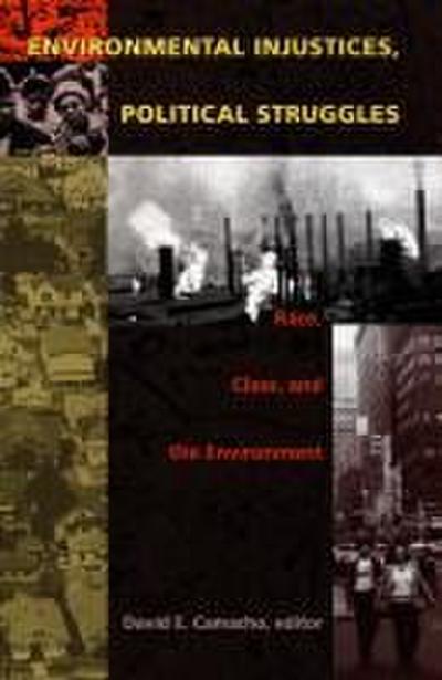 Environmental Injustices, Political Struggles