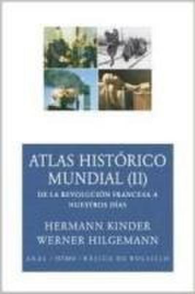Atlas histórico mundial II : de la Revolución Francesa a nuestros días