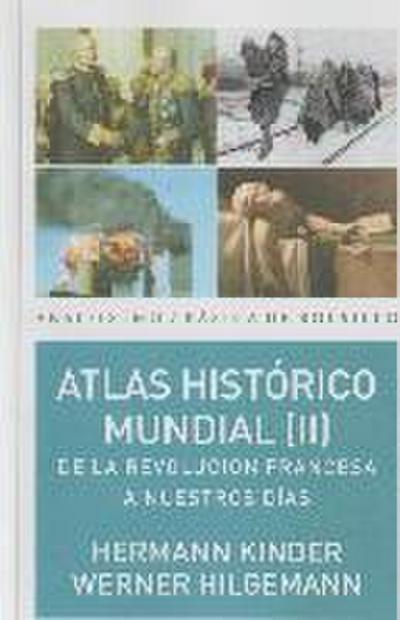 Atlas histórico mundial II : de la Revolución Francesa a nuestros días