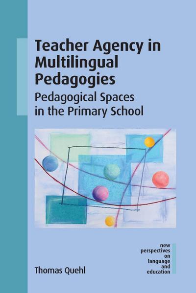Teacher Agency in Multilingual Pedagogies