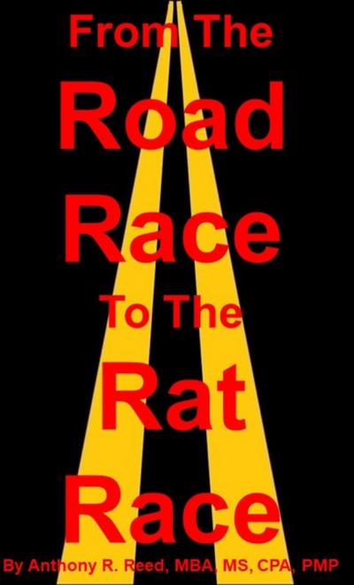 From the Road Race to the Rat Race: Essays From a Black Executive Marathoner