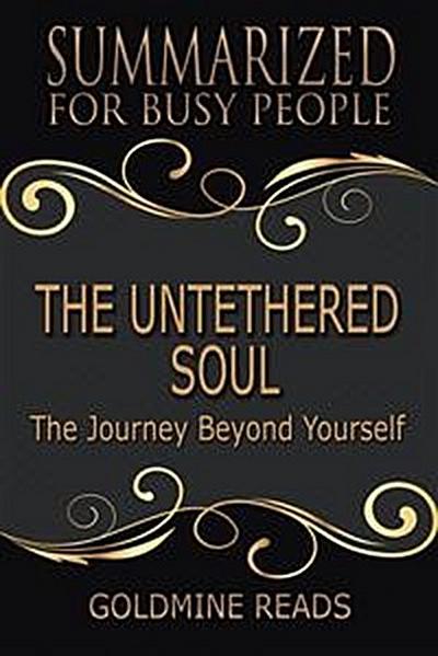 The Untethered Soul - Summarized for Busy People