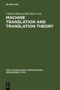Machine Translation and Translation Theory Christa Hauenschild Editor
