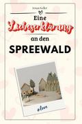 Eine Liebeserklärung an den Spreewald - Die große 
