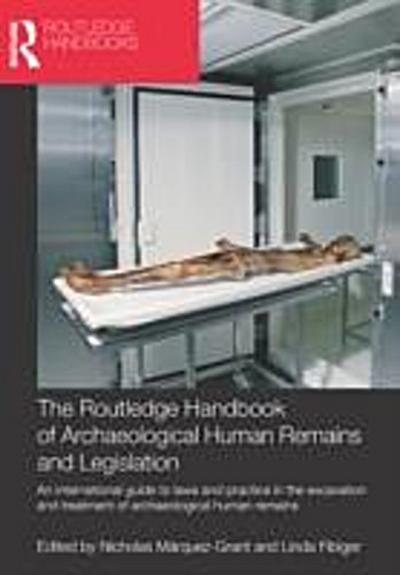 Routledge Handbook of Archaeological Human Remains and Legislation