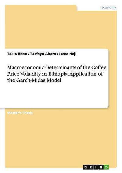 Macroeconomic Determinants of the Coffee Price Volatility in Ethiopia. Application of the Garch-Midas Model