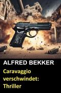 Henry Rohmer Thriller - Caravaggio verschwindet