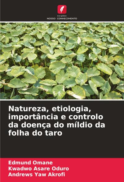 Natureza, etiologia, importância e controlo da doença do míldio da folha do taro