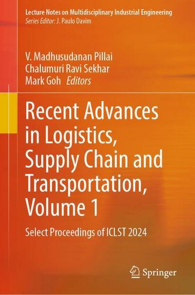 Recent Advances in Logistics, Supply Chain and Transportation, Volume 1