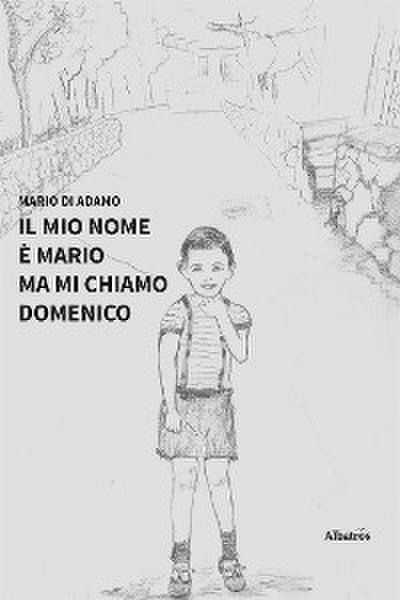 Il mio nome è Mario ma mi chiamo Domenico