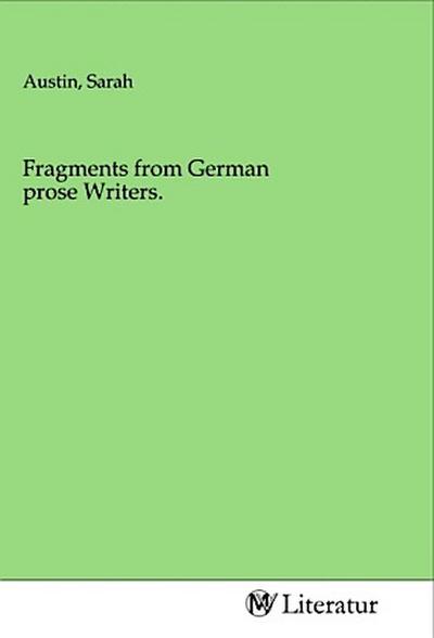 Fragments from German prose Writers.