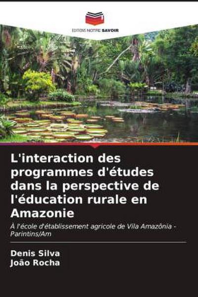 L’interaction des programmes d’études dans la perspective de l’éducation rurale en Amazonie