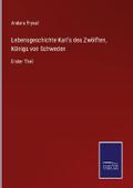 Lebensgeschichte Karl’s des Zwölften, Königs