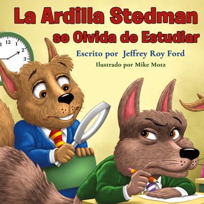 La Ardilla Stedman se Olvida de Estudiar