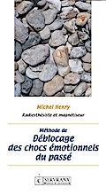 Méthode de déblocage des chocs émotionnels du passé