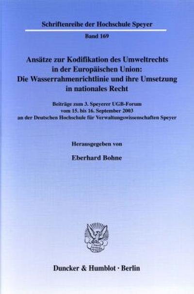 Ansätze zur Kodifikation des Umweltrechts in der Europäischen Union: Die Wasserrahmenrichtlinie und ihre Umsetzung in nationales Recht.