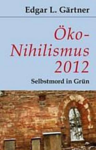 Öko-Nihilismus 2012