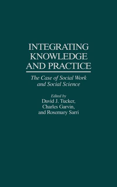 Integrating Knowledge and Practice