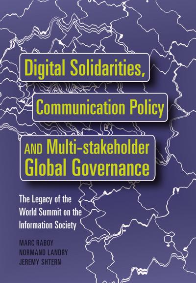 Digital Solidarities, Communication Policy and Multi-stakeholder Global Governance