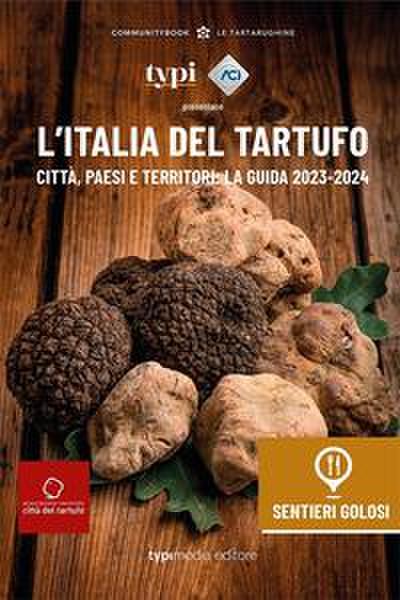 L’ Italia del tartufo. Città, paesi e territori. La guida 20