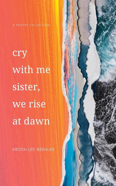Cry With Me Sister, We Rise At Dawn