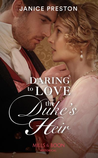 Daring To Love The Duke’s Heir (Mills & Boon Historical) (The Beauchamp Heirs, Book 2)