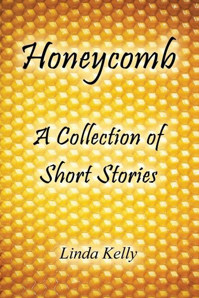 Honeycomb a Collection of Short Stories