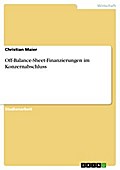 Off-Balance-Sheet-Finanzierungen im Konzernabschluss - Christian Maier