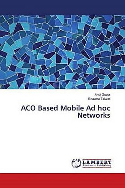 ACO Based Mobile Ad hoc Networks