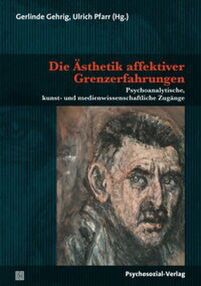Die Ästhetik affektiver Grenzerfahrungen